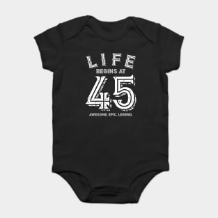 Life Begins at 45 Baby Bodysuit